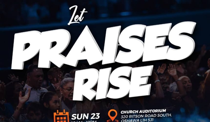 Let Praises Rise - RCCG Bethel Assembly Oshawa