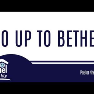 Go Up to Bethel
