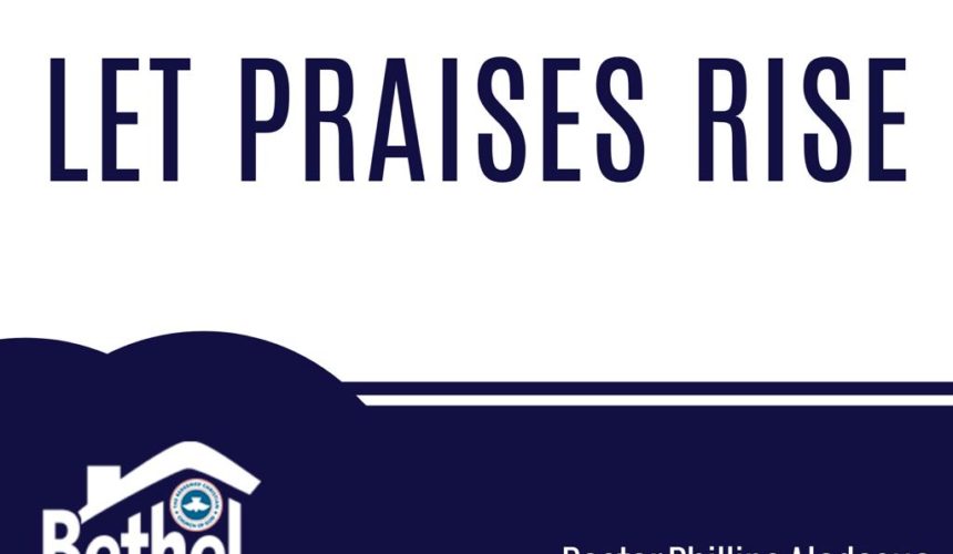 Let Praises Rise