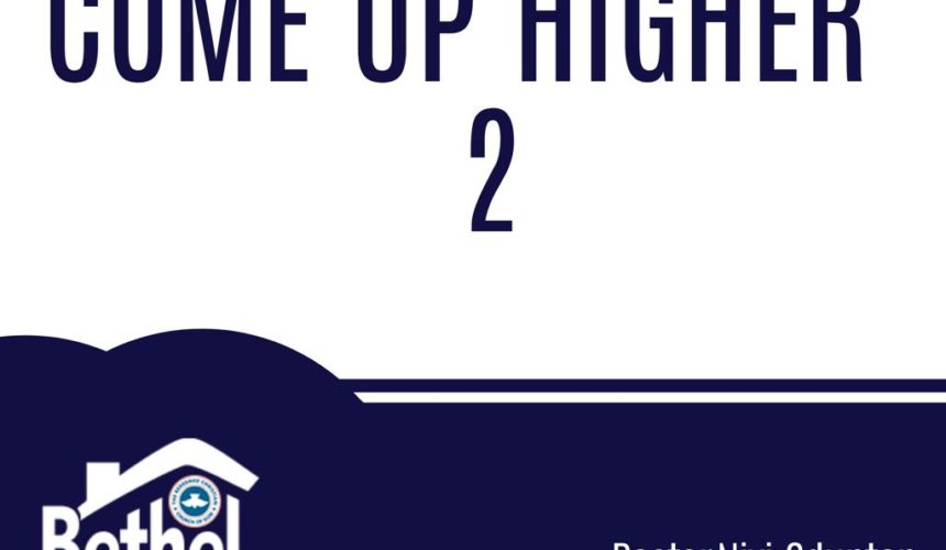 Come Up Higher 2