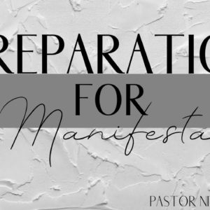 Preparation for Manifestation