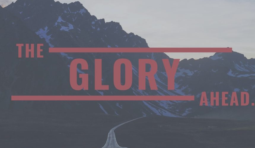The Glory Ahead