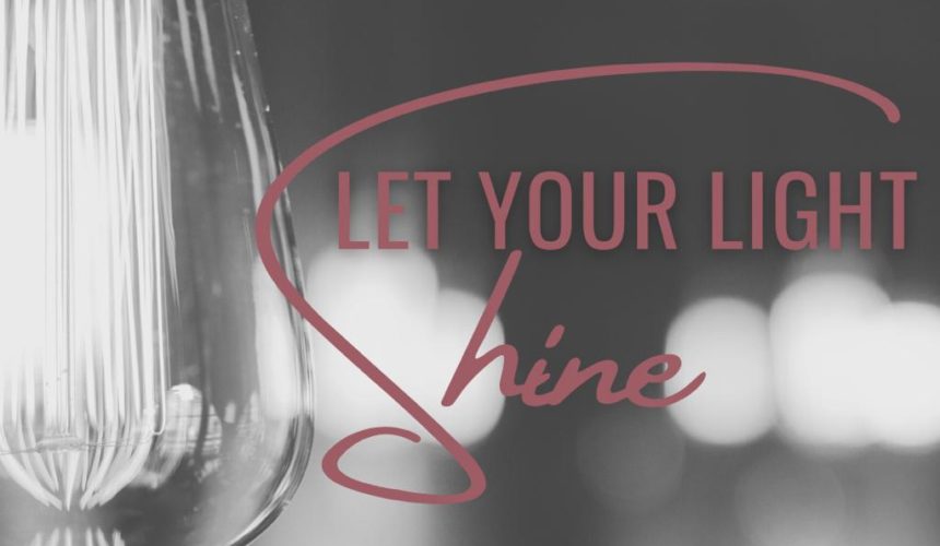 Let Your Light Shine
