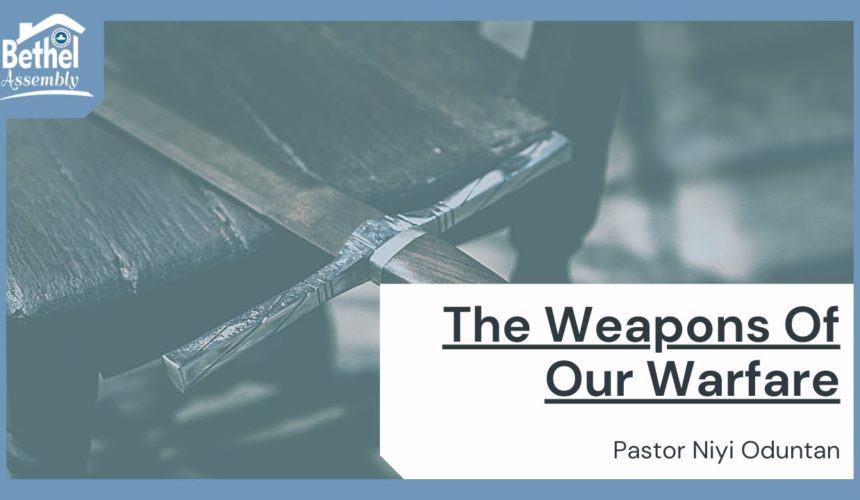 The Weapons of our Warfare