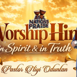 Worship Him In Spirit And In Truth